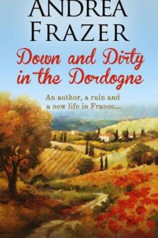 Cover of Down and Dirty in the Dordogne