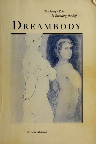 Book cover for Dreambody, the Body's Role in Revealing the Self