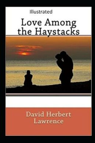 Cover of Love Among the Haystacks Illustrated