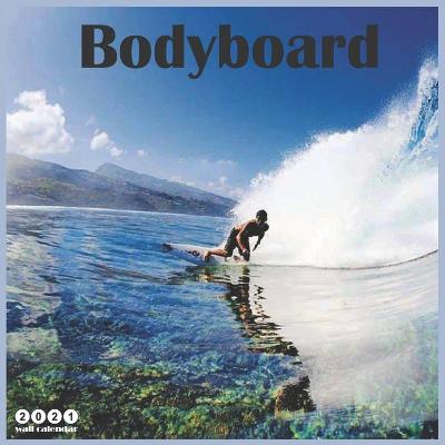 Book cover for Bodyboard 2021 Wall Calendar