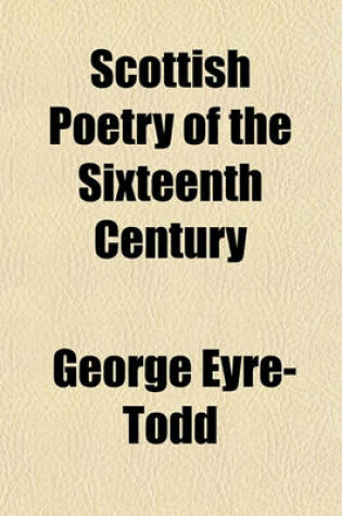 Cover of Scottish Poetry of the Sixteenth Century