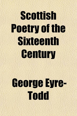 Book cover for Scottish Poetry of the Sixteenth Century