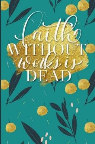 Cover of Faith Without Works is Dead
