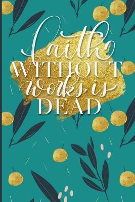 Book cover for Faith Without Works is Dead