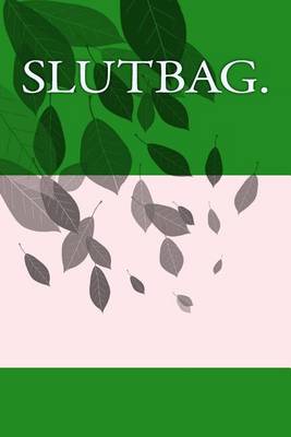 Book cover for Slutbag.