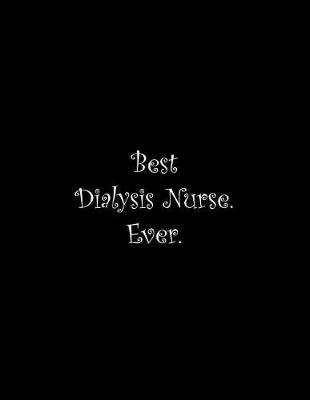 Book cover for Best Dialysis Nurse. Ever
