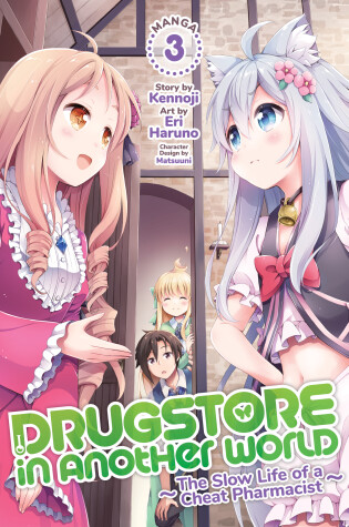 Cover of Drugstore in Another World: The Slow Life of a Cheat Pharmacist (Manga) Vol. 3