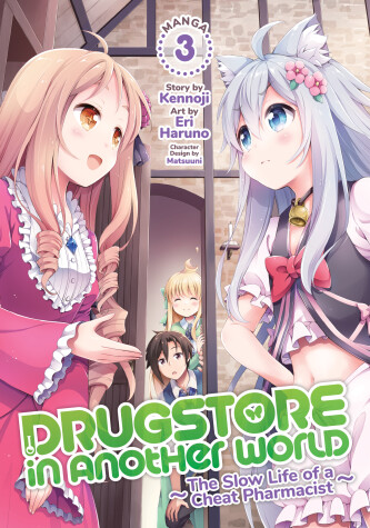 Cover of Drugstore in Another World: The Slow Life of a Cheat Pharmacist (Manga) Vol. 3