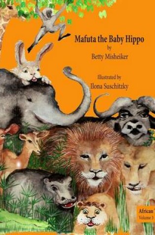 Cover of Mafuta the Baby Hippo
