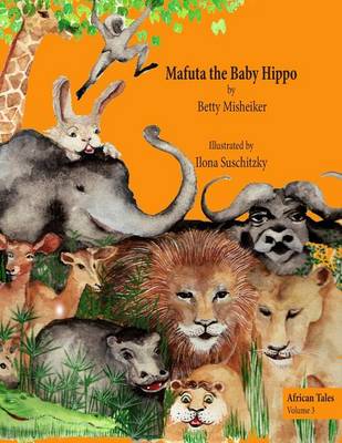 Cover of Mafuta the Baby Hippo