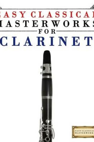 Cover of Easy Classical Masterworks for Clarinet