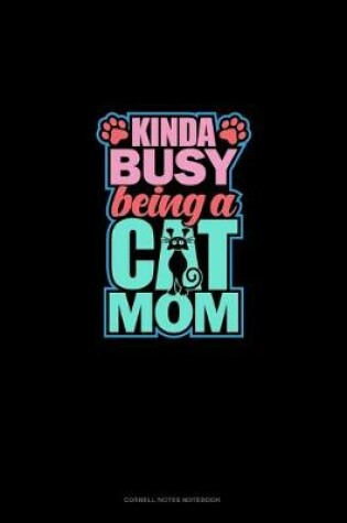 Cover of Kinda Busy Being A Cat Mom