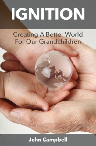 Cover of Ignition: Creating a Better World for Our Grandchildren