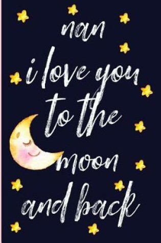 Cover of Nan I Love You to the Moon and Back