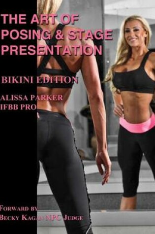 Cover of The Art of Posing and Stage Presentation Bikini Edition