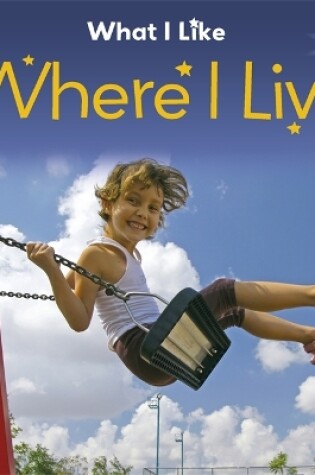 Cover of Little Stars: What I Like: Where I Live