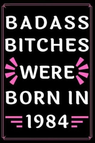 Cover of Badass Bitches Were Born in 1984