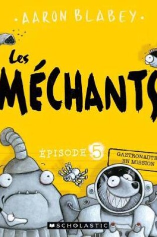 Cover of Les Méchants: N° 5 - Gaztronautes En Mission