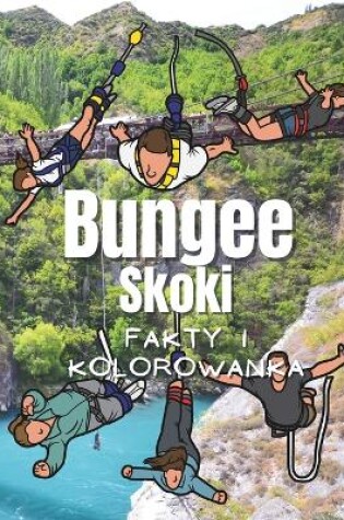 Cover of Skoki na bungee fakty i kolorowanka