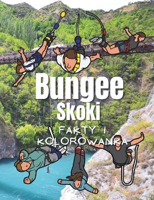 Book cover for Skoki na bungee fakty i kolorowanka