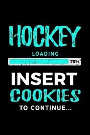 Cover of Hockey Loading 75% Insert Cookies To Continue