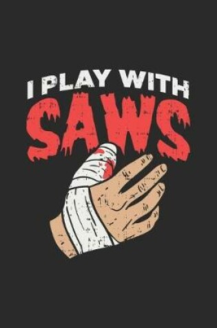 Cover of I Play With Saws