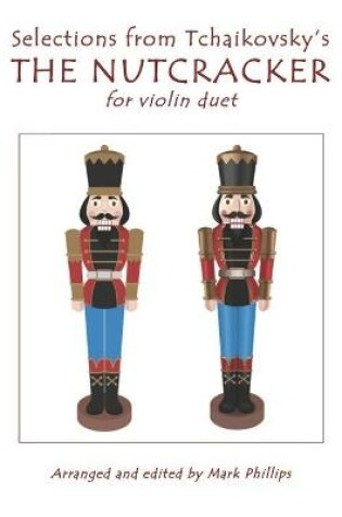 Cover of Selections from Tchaikovsky's THE NUTCRACKER for violin duet