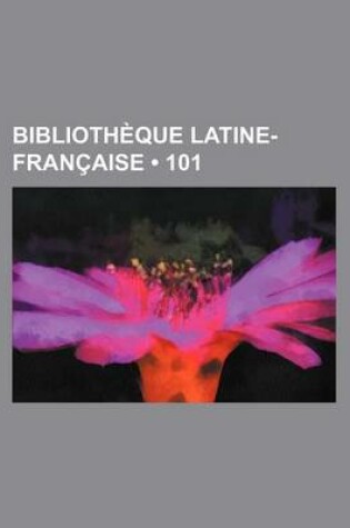 Cover of Bibliotheque Latine-Francaise (101)