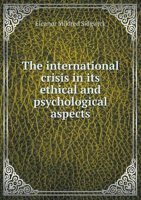 Book cover for The international crisis in its ethical and psychological aspects