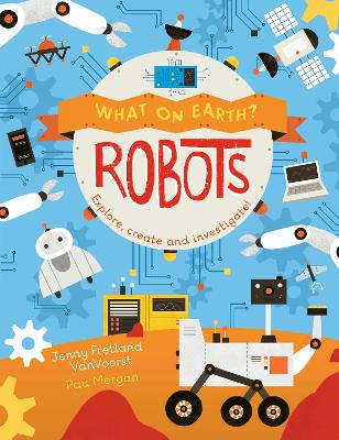 Book cover for What on Earth: Robots