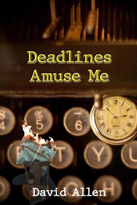 Book cover for Deadlines Amuse Me