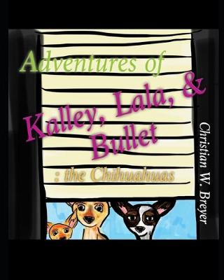 Book cover for Adventures of Kalley, Lala, & Bullet