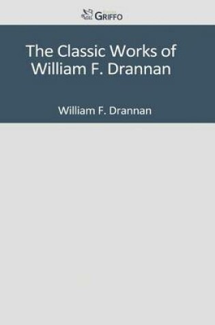 Cover of The Classic Works of William F. Drannan