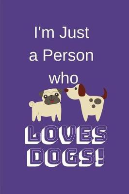 Book cover for I'm Just a Person Who Loves Dogs!