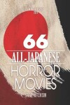 Book cover for 66 All-Japanese Horror Movies