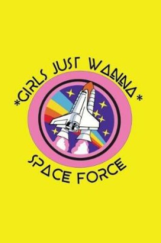 Cover of Girls Just Wanna Have Space Force