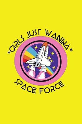 Book cover for Girls Just Wanna Have Space Force