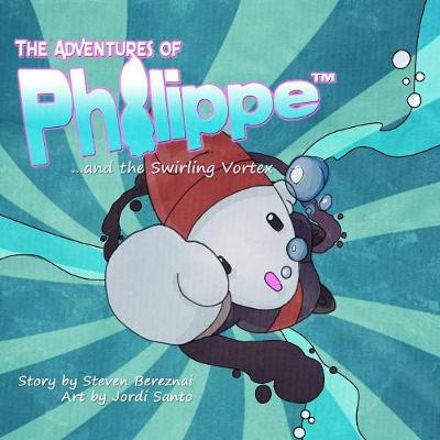 Book cover for The Adventures of Philippe and the Swirling Vortex