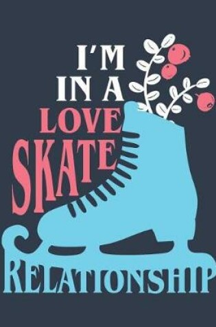 Cover of I'm In A Love Skate Relationship