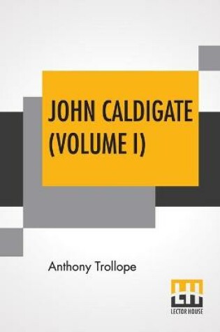 Cover of John Caldigate (Volume I)