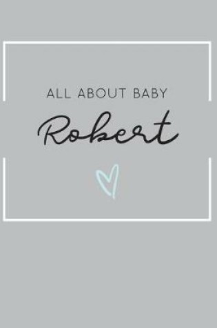 Cover of All About Baby Robert