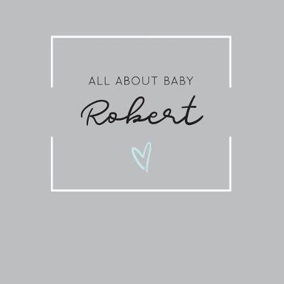 Book cover for All About Baby Robert