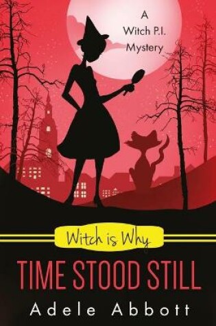 Cover of Witch Is Why Time Stood Still