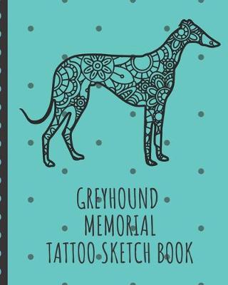 Book cover for Greyhound Memorial Tattoo Sketch Book