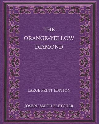 Book cover for The Orange-Yellow Diamond - Large Print Edition