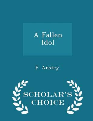 Book cover for A Fallen Idol - Scholar's Choice Edition