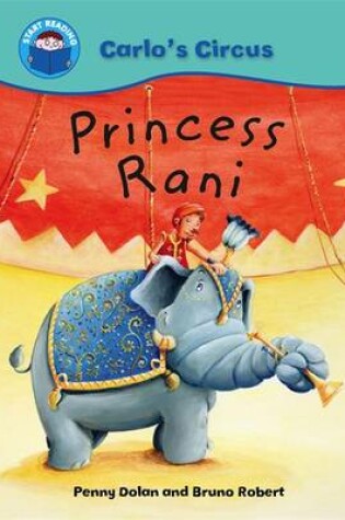 Cover of Start Reading: Carlo's Circus: Princess Rani