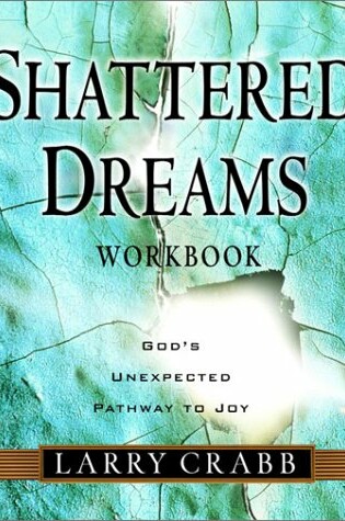 Cover of Shattered Dreams Workbook