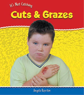 Book cover for It's Not Catching: Cuts And Grazes