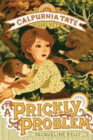 Cover of A Prickly Problem: Calpurnia Tate, Girl Vet